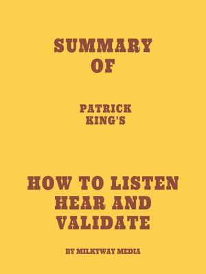 cover image of Summary of Patrick King's How to Listen Hear and Validate